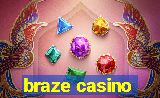 braze casino